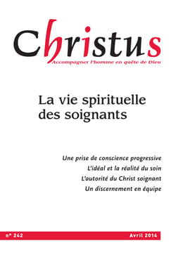 Christus Avril 2014 - N°242 - La vie spirituelle des soignants