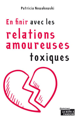 En finir avec les relations amoureuses toxiques - Guide d'épanouissement personnel