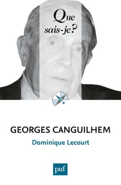Georges Canguilhem - « Que sais-je ? » n° 3722