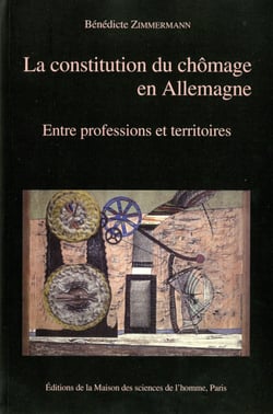 La constitution du chômage en Allemagne - Entre professions et territoires