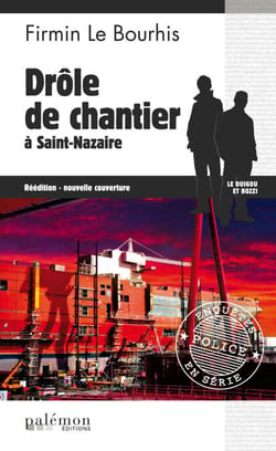 Drôle de chantier à Saint-Nazaire - Le Duigou et Bozzi - Tome 10
