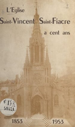 L'église Saint-Vincent-Saint-Fiacre a cent ans - 1853-1953