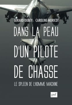 Dans la peau d'un pilote de chasse : Le spleen de l'homme-machine