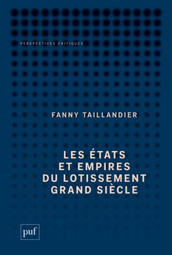 Les états et empires du Lotissement Grand Siècle : Archéologie d'une utopie - Archéologie d'une utopie