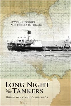 Long Night of the Tankers - Hitler's War Against Caribbean Oil