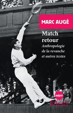 Match retour - Anthropologie de la revanche et autres textes