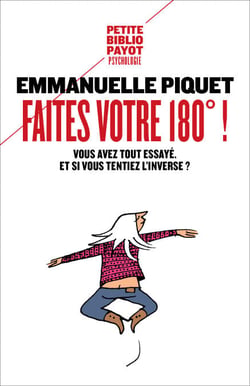 Faites votre 180° ! - Vous avez tout essayé. Et si vous tentiez l'inverse ?