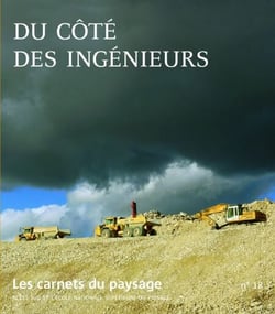 Les Carnets du paysage n° 18 - Du côté des ingénieurs
