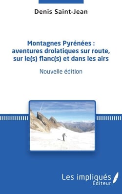 Montagnes Pyrénées : - aventures drolatiques sur route, sur le(s) flanc(s) et dans les airs