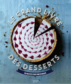 Grand livre des desserts Fait Maison - 450 recettes pour finir en beauté