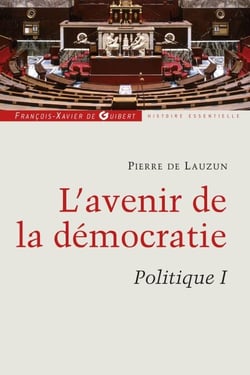Politique - Tome 1, L'avenir de la démocratie