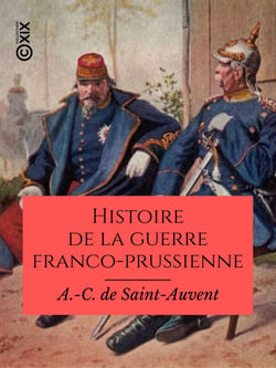 Histoire de la guerre franco-prussienne - 1870-1871