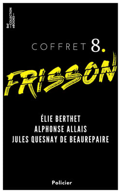 Coffret Frisson n°8 - Élie Berthet, Alphonse Allais, Jules Quesnay de Beaurepaire - 3 textes issus des collections de la BnF