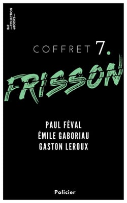 Coffret Frisson n°7 - Paul Féval, Émile Gaboriau, Gaston Leroux - 3 textes issus des collections de la BnF