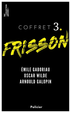 Coffret Frisson n°3 - Émile Gaboriau, Oscar Wilde, Arnould Galopin - 3 textes issus des collections de la BnF