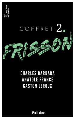 Coffret Frisson n°2 - Charles Barbara, Anatole France, Gaston Leroux - 3 textes issus des collections de la BnF