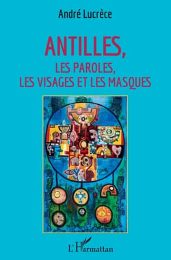 Antilles - Les paroles, les visages et les masques