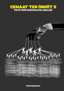 Cemaat´ten Örgüt´e - Fetö´nün sosyolojik analizi