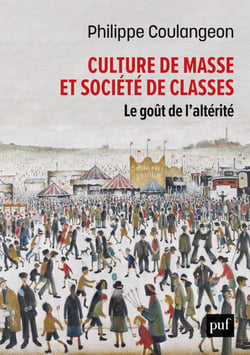 Culture de masse et société de classes : Le goût de l'altérité