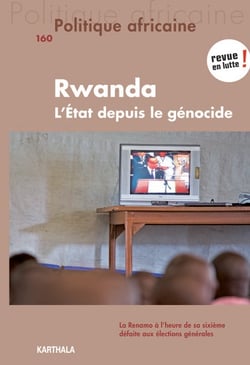 Politique africaine N°160 : Rwanda : L'Etat après le génocide