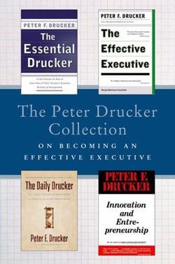 The Peter Drucker Collection on Becoming An Effective Executive - The Essential Drucker, The Effective Executive, The Daily Drucker, and Innovation and Entrepreneurship