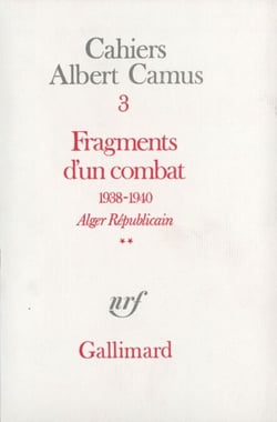 Fragments d'un combat 1938-1940. Alger Républicain (Tome 2) - Le Soir Républicain - Alger Républicain. Le Soir Républicain