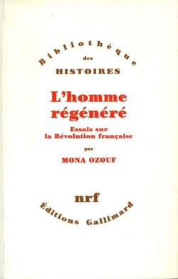 L'Homme régénéré - Essais sur la Révolution française - Essais sur la Révolution française