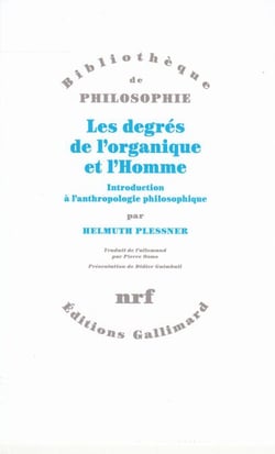Les degrés de l'organique et l'Homme. Introduction à l'anthropologie philosophique