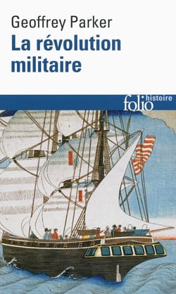 La révolution militaire. La guerre et l'essor de l'Occident, 1500-1800