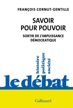 Savoir pour pouvoir. Sortir de l'impuissance démocratique
