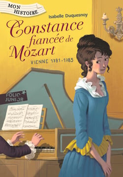 Constance, fiancée de Mozart. Vienne, 1781-1783