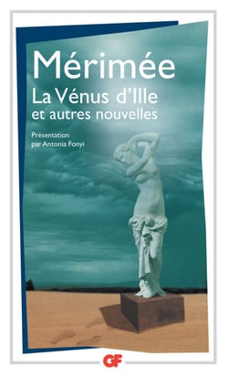 La Vénus d'Ille et autres nouvelles - La Vénus d'Ille • Arsène Guillot • L'Abbé Aubain • Il viccolo di Madama Lucrezia • La Chambre bleue • Lokis • Djoûmane