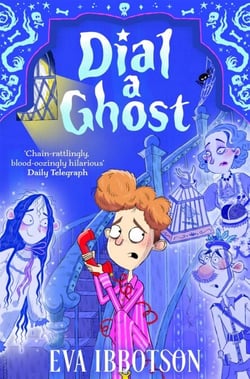 Dial a Ghost - A spooky and heartwarming classic from the author of Journey to the River Sea