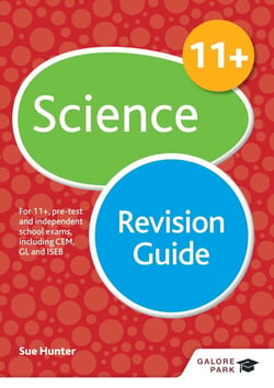 11+ Science Revision Guide - For 11+, pre-test and independent school exams including CEM, GL and ISEB
