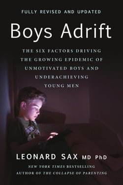 Boys Adrift - The Six Factors Driving the Growing Epidemic of Unmotivated Boys and Underachieving Young Men
