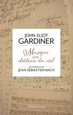 Musique au château du ciel - Un portrait de Jean-Sebastien Bach