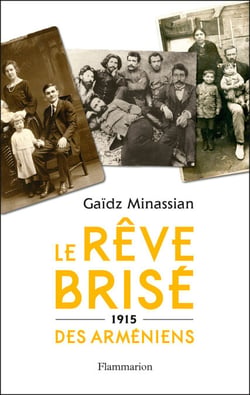 Le Rêve brisé des Arméniens - 1915