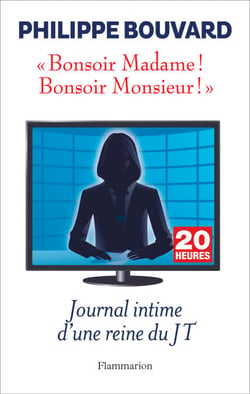 Bonsoir Madame ! Bonsoir Monsieur ! Journal intime d'une reine du JT
