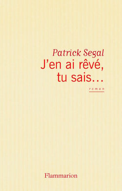 J'en ai rêvé, tu sais…
