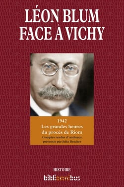 Léon Blum face à Vichy - 1942 - les grandes heures du procès de Riom