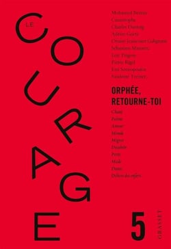 Le Courage n°5 / Orphée retourne toi - Revue annuelle dirigée par Charles Dantzig