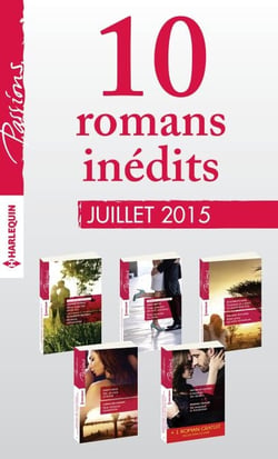 10 romans inédits Passions + 1 gratuit (n° 544 à 548 - juillet 2015) - Harlequin collection Passions