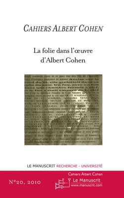Cahiers Albert Cohen N°20 - La folie dans l'œuvre d'Albert Cohen