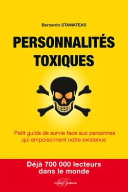 Personnalités toxiques - Petit guide de survie face aux personnes qui empoisonnent notre existence