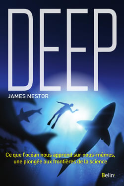 Deep : Ce que l’océan nous apprend sur nous-mêmes, une plongée aux frontières de la science