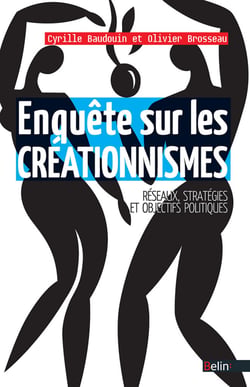 Enquête sur les créationnismes : Réseaux, stratégies et objectifs politiques