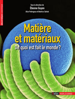 Matière et matériaux : De quoi est fait le monde ?