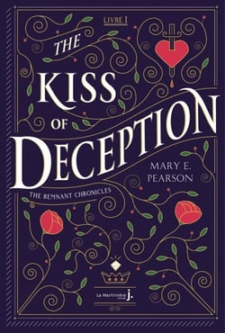 The Kiss Of Deception - The Remnant Chronicles, tome 1