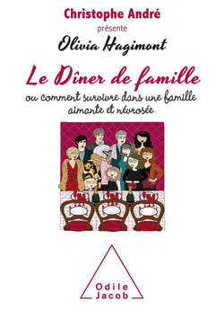 Le Dîner de famille - ou comment survivre dans une famille aimante et névrosée