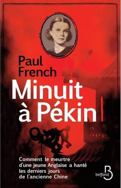 Minuit à Pékin - Comment le meurtre d'une jeune Anglaise a hanté les derniers jours de l'ancienne Chine